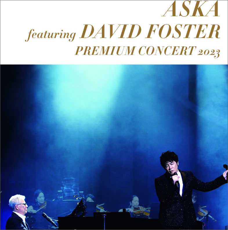 ASKA featuring DAVID FOSTER PREMIUM CONCERT 2023